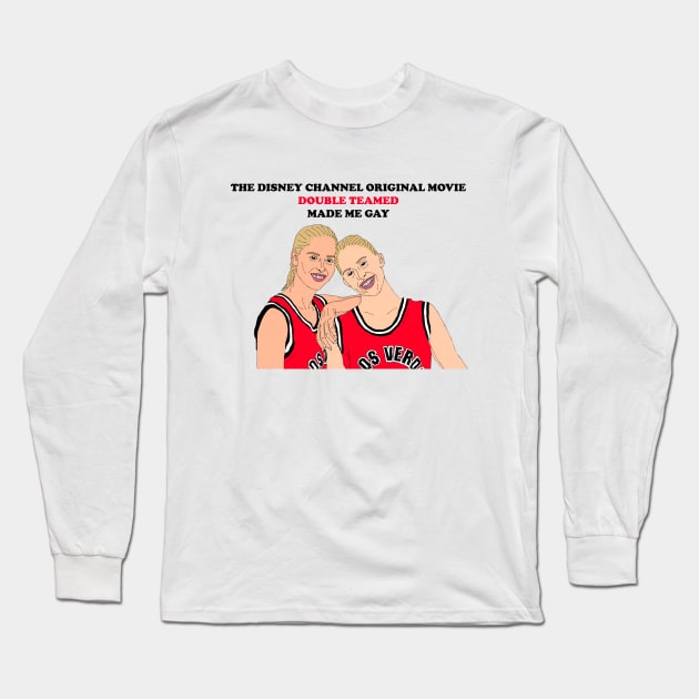 Double Teamed Made Me Gay Long Sleeve T-Shirt by PlanetWeirdPod